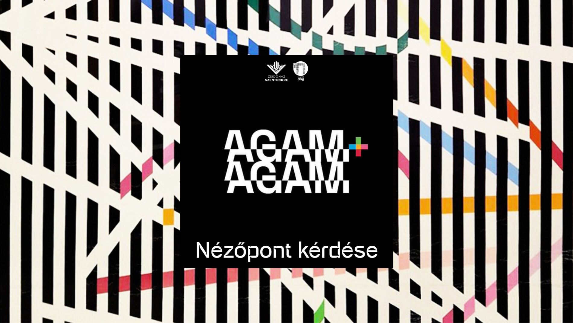 Agam – Nézőpont kérdése