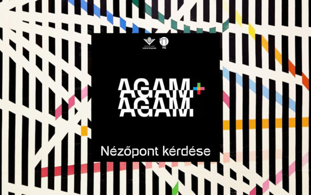 Agam – Nézőpont kérdése