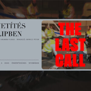 The Last Call - filmvetítés a Zsilipben